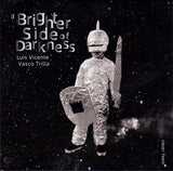 Luís Vicente / Vasco Trilla - A Brighter Side Of Darkness (tweedehands CD)