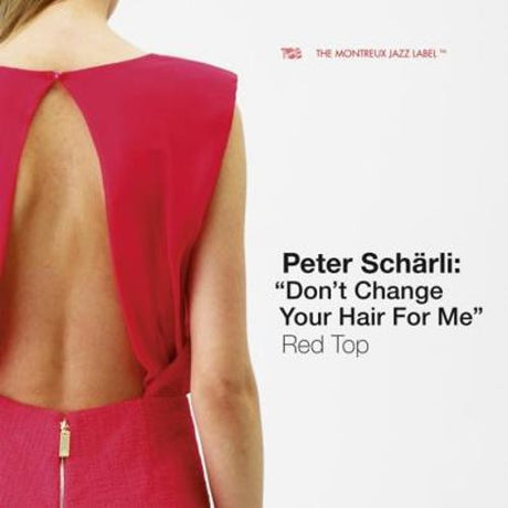 Peter Schärli - "Don't Change Your Hair For Me" Red Top (tweedehands CD)