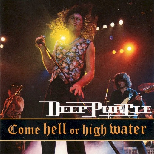 Deep Purple - Come hell or high water (CD)