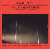 David Byrne - The Complete Score From The Broadway Production Of "The Catherine Wheel" (Choreographed By Twyla Tha (second hand CD)