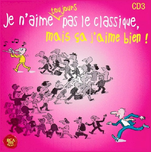 Various - Je n'aime toujours pas le classique, mais ça j'aime bien (CD)