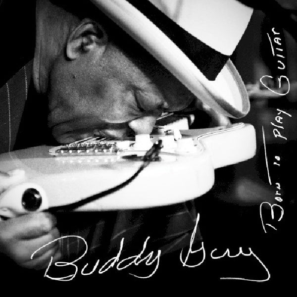 Buddy Guy - Born to play guitar (CD)