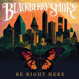 Blackberry Smoke - Be right here (LP)