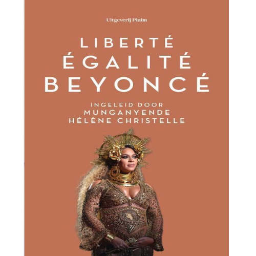 BEYONCE - LIBERTE EGALITE BEYONCE (boek/drukwerk)