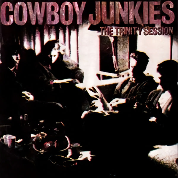 Cowboy Junkies - The Trinity Session (CD)