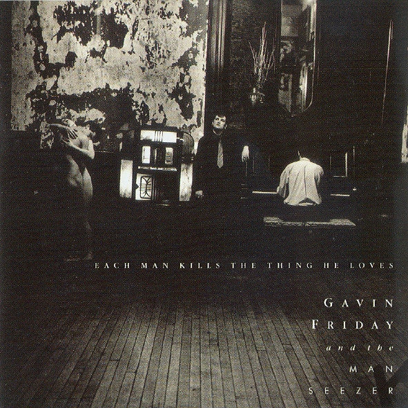 Gavin Friday And Maurice Seezer - Each Man Kills The Thing He Loves (second-hand CD)