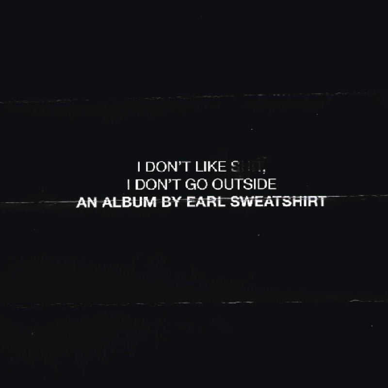 Earl Sweatshirt - I Don't Like Shit, I Don't Go Outside: An Album By Earl Sweatshirt (CD)