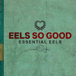 Eels - So Good: Essential Eels Vol. 2 (2007-2020) (LP) - Velvet Music