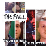 Fall - Your future our clutter (LP)