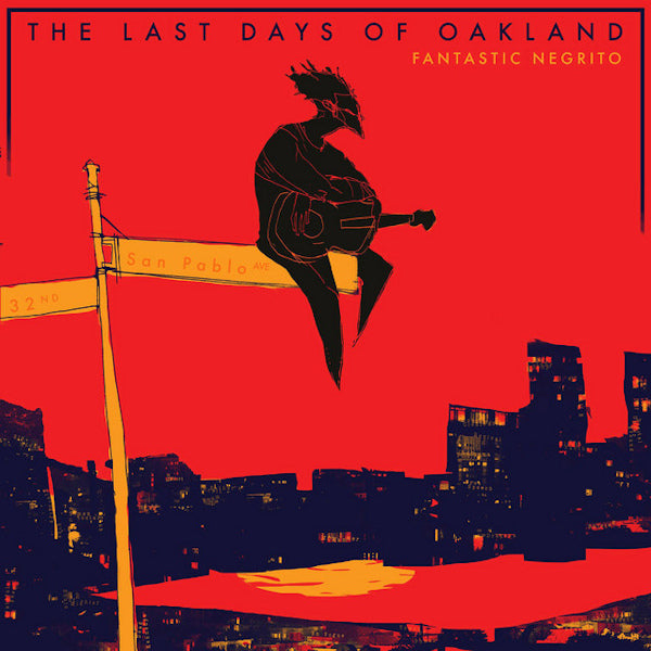 Fantastic Negrito - The last days of oakland (CD)