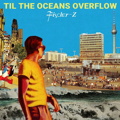 Fischer-Z - Til the oceans overflow (CD)