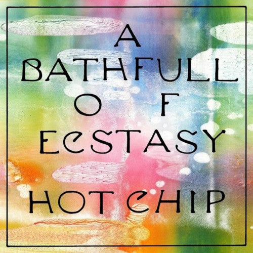 Hot Chip - A bath full of ecstasy (LP)