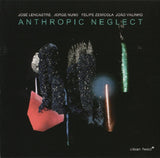 José Lencastre, Jorge Nuno, Felipe Zenicola, João Valinho - Anthropic Neglect (tweedehands CD)