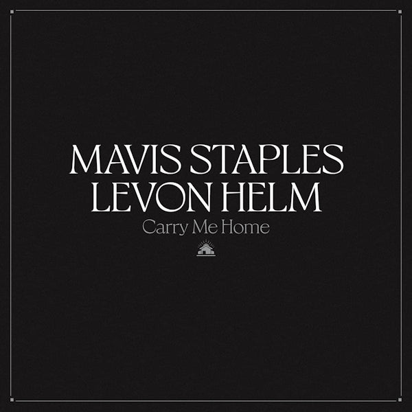 Mavis Staples & Levon Helm - Carry me home (LP)