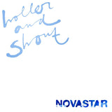 Novastar - Holler and shout (LP)