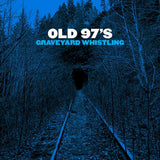 Old 97's - Graveyard whistling (CD)