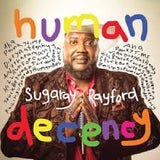 Sugaray Rayford - Human Decency (CD)