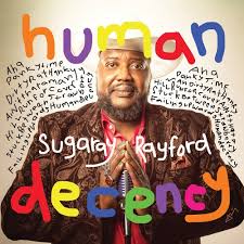 Sugaray Rayford - Human Decency (CD)