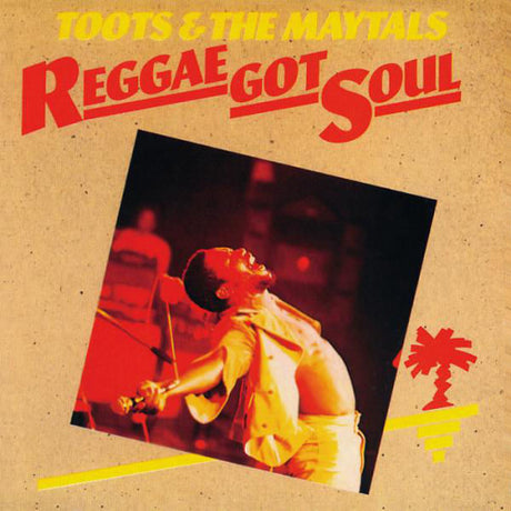 Toots & The Maytals - Reggae got soul (LP)