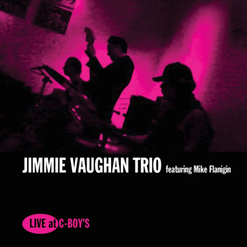 Jimmie Vaughan Trio - Live at c-boy's (CD)