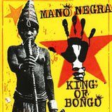 Mano Negra - King of bongo (CD)